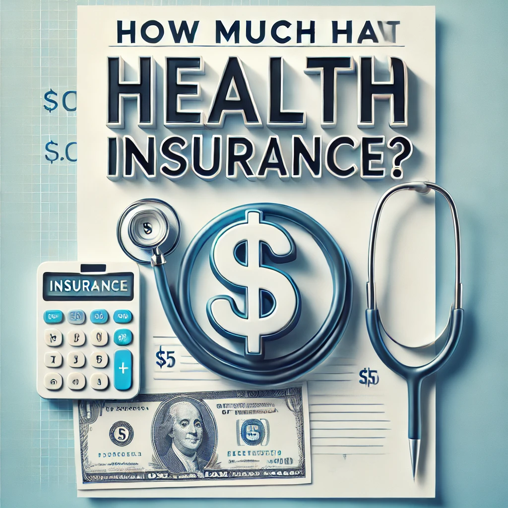 How Much Is Health Insurance? A Comprehensive Guide